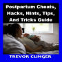 Postpartum Cheats, Hacks, Hints, Tips, And Tricks Guide