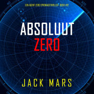 Absoluut Zero (Een Agent Zero Spionagethriller-Boek #12): Digitaal voorgelezen door een electronisch gegenereerde stem