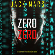 Zero Zero (Een Agent Zero Spionagethriller-Boek #11): Digitaal voorgelezen door een electronisch gegenereerde stem