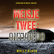 Meisje Twee: Ontvoerd (Een Maya Gray FBI Thriller-Boek 2): Digitaal voorgelezen door een electronisch gegenereerde stem