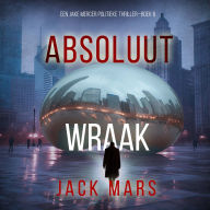 Absolute Wraak (Een Jake Mercer Politieke Thriller-Boek 6): Digitaal voorgelezen door een electronisch gegenereerde stem
