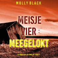 Meisje Vier: Meegelokt (Een Maya Gray FBI Thriller-Boek 4): Digitaal voorgelezen door een electronisch gegenereerde stem