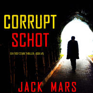 Corrupt Schot (Een Troy Stark Thriller-Boek #5): Digitaal voorgelezen door een electronisch gegenereerde stem