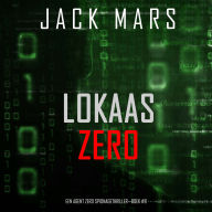 Lokaas Zero (Een Agent Zero Spionagethriller-Boek #8): Digitaal voorgelezen door een electronisch gegenereerde stem