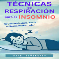 TÉCNICAS DE RESPIRACIÓN PARA EL INSOMNIO: El Camino Natural hacia el Sueño Restaurador