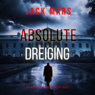 Absolute Dreiging (Een Jake Mercer Politieke Thriller-Boek 1): Digitaal voorgelezen door een electronisch gegenereerde stem