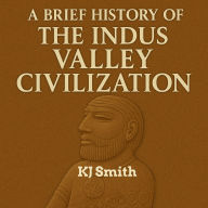 A Brief History of the Indus Valley