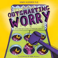 Outsmarting Worry: An Older Kid's Guide to Managing Anxiety