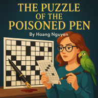 The Puzzle of the Poisoned Pen: A Cozy Mystery of Crossword Creators and Cunning Clues: Some crosswords are tricky. This one is deadly.