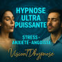 HYPNOSE ULTRA PUISSANTE - STRESS · ANXIÉTÉ · ANGOISSES: Libération profonde du stress, des angoisses et de l'anxiété - Hypnose ericksonienne guidée pour apaiser le corps et le mental
