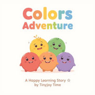 Colors Adventure - A Happy Learning Audiobook for Kids: A TinyJoy Time Story