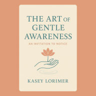 The Art of Gentle Awareness