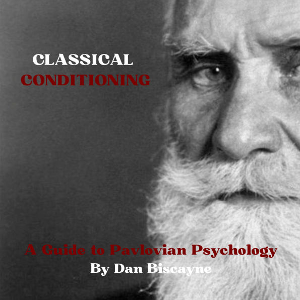 Classical Conditioning: A Guide to Pavlovian Psychology