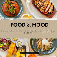 Food & Mood: How Diet Affects Your Mental & Emotional Health