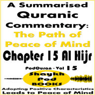 A Summarised Quranic Commentary: The Path of Peace of Mind - Chapter 15 Al Hijr