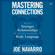 Mastering Connections: Build Stronger Relationships with the Science of Body Language