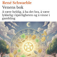 Venens bok: Å være heldig, å ha det bra, å være lykkelig i kjærligheten og å vinne i gambling