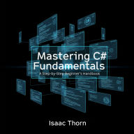 Mastering C# Fundamentals: A Step-by-Step Beginner's Handbook