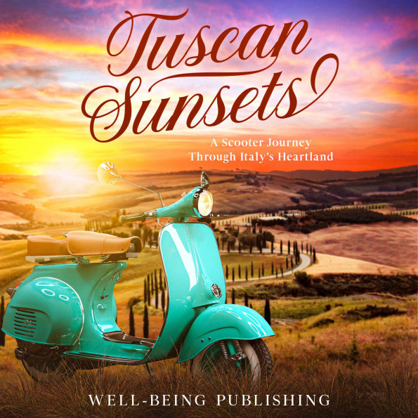 Tuscan Sunsets: A Scooter Journey Through Italy's Heartland