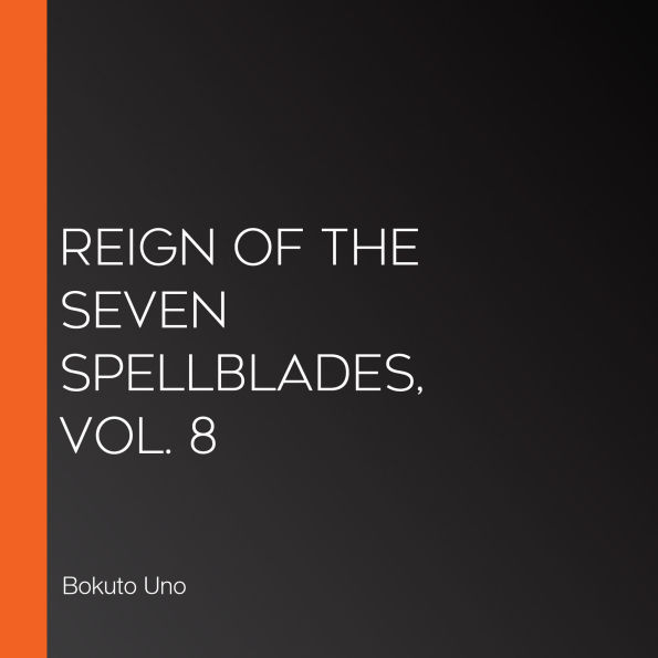 Reign of the Seven Spellblades, Vol. 8