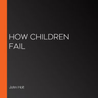 How Children Fail