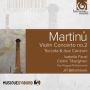 Martinu: Violin Concerto No. 2; Toccata & due Canzoni