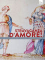 Stravaganza d'Amore!