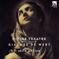 Title: Divine Theatre: Sacred Motets by Giaches de Wert, Artist: Stile Antico