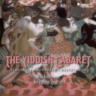 Title: The Yiddish Cabaret: Schulhoff, Korngold, Desyatnikov, Artist: Jerusalem Quartet