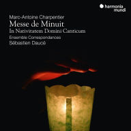 Title: Marc-Antoine Charpentier: Messe de Minuit; In Nativitatem Domini Canticum, Artist: Sebastien Dauce