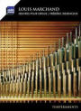 Louis Marchand: Oeuvres pour Orgue