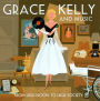 Grace Kelly and Music: From High Noon to High Society