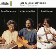 Title: Inde du Nord - North India: Sangeet Trio en Concert, Artist: Tarun Bhattacharya