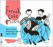 Title: French Cafe Music, Artist: Daniel Colin