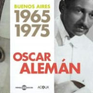 Title: Buenos Aires: 1965-1975, Artist: Aleman,Oscar