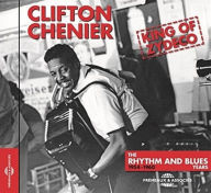 Title: King of Zydeco: The Rythm and Blues Years (1954-1960), Artist: Clifton Chenier
