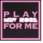 Play New Rose for Me