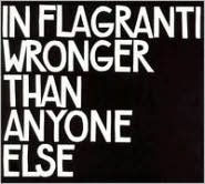 Title: Wronger Than Anyone Else, Artist: In Flagranti