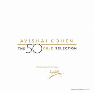 Title: The 50 Gold Selection, Artist: Avishai Cohen