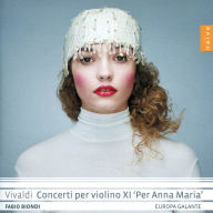 Title: Vivaldi: Concerti per violino XI 'Per Anna Maria', Artist: Fabio Biondi