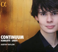 Title: Continuum: Scarlatti, Ligeti, Artist: Justin Taylor