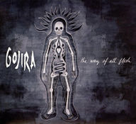 Title: The Way of All Flesh, Artist: Gojira