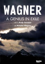 Wagner: A Genius in Exile