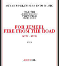 Title: For Jemeel: Fire From the Road, Artist: Steve Swell's Fire Into Music