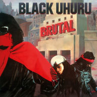 Title: Brutal, Artist: Black Uhuru