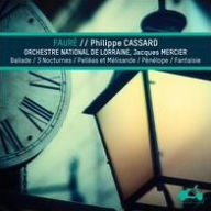 Title: Faur¿¿: Ballade; 3 Nocturnes; Pell¿¿as et M¿¿lisande; P¿¿n¿¿lope; Fantaisie, Artist: Philippe Cassard