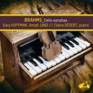 Title: Brahms: Cello Sonatas, Artist: Gary Hoffman