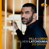 Title: Villa-Lobos: Do Brasil, Artist: Wilhem Latchoumia