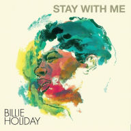 Title: Stay with Me, Artist: Billie Holiday