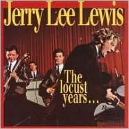 Title: The Locust Years...And the Return to the Promised Land, Artist: Jerry Lee Lewis